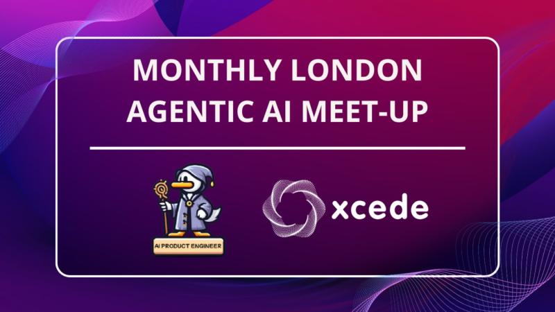 Agentic AI-MeetUp London #9 Wednesday 15th July