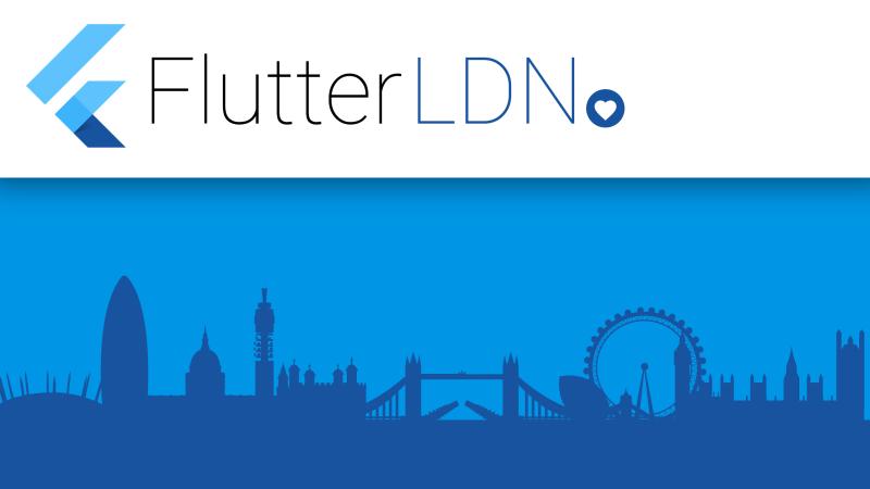 FlutterLDN / July 15th @ Tide