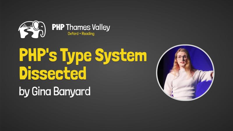 June Talks @ Reading: PHP's Type System Dissected by Gina Banyard
